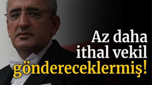 Az daha ithal vekil göndereceklermiş!